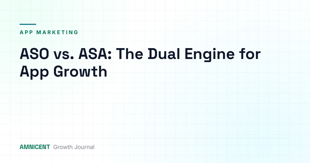 ASO vs. ASA: The Dual Engine for App Growth