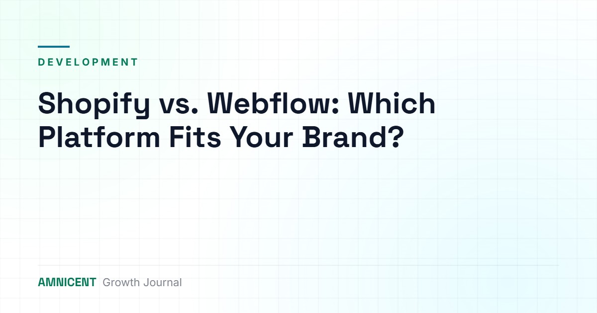 Shopify vs. Webflow: Which Platform Fits Your Brand?